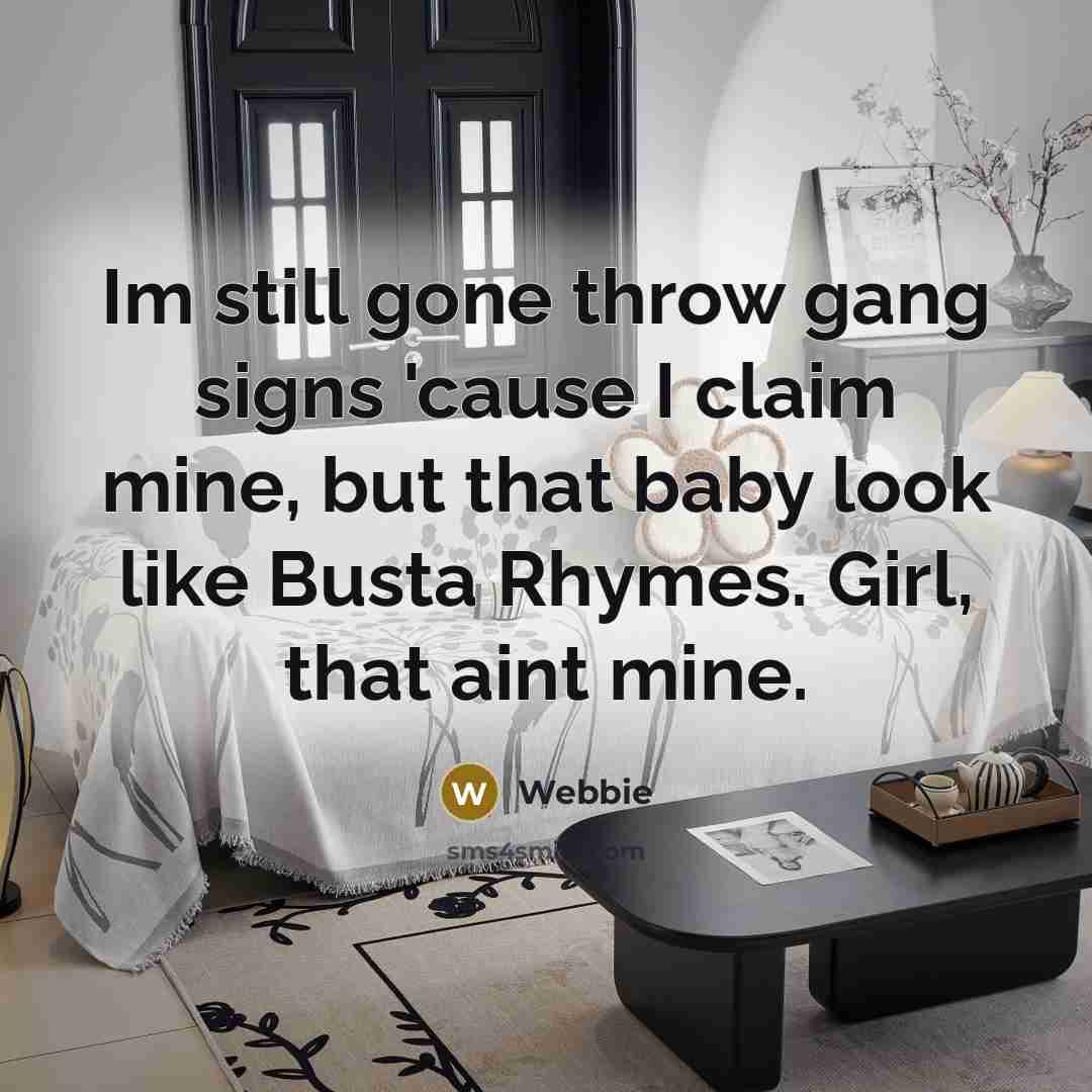“Im still gone throw gang signs 'cause I claim mine,…” quote by Webbie