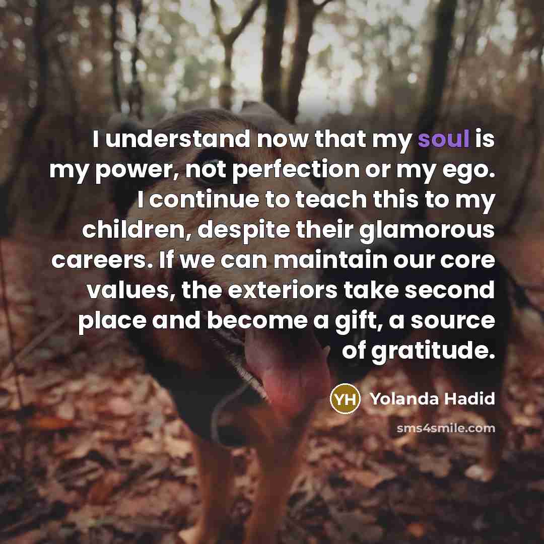 “I understand now that my soul is my power, not…” quote by Yolanda Hadid