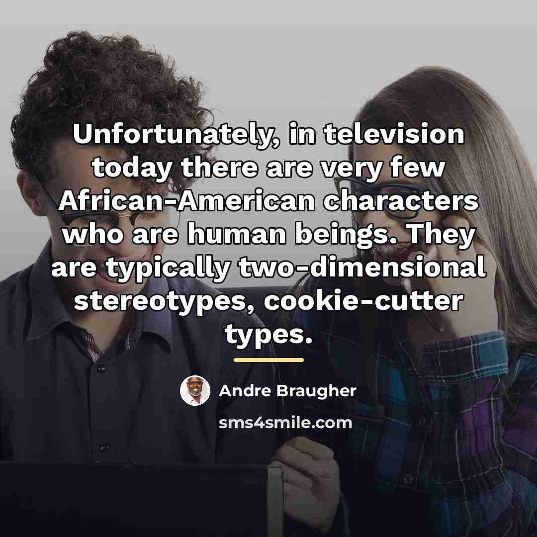 “Unfortunately, in television today there are very few African-American characters…” quote by Andre Braugher