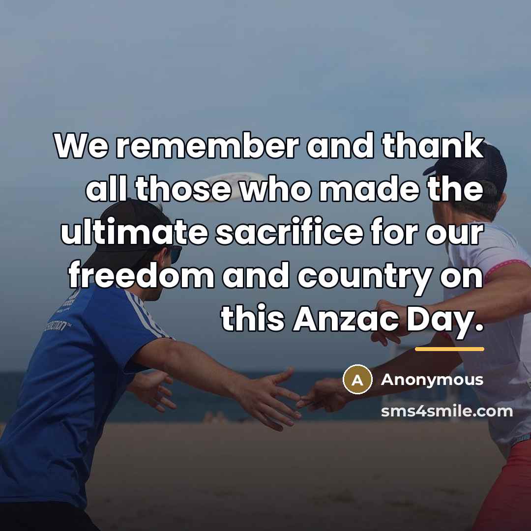 “We remember and thank all those who made the ultimate…” quote by Anonymous