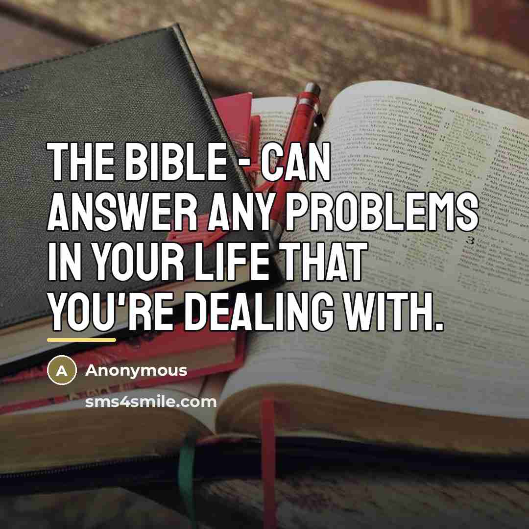 “The Bible - Can answer any problems in your life…” quote by Anonymous