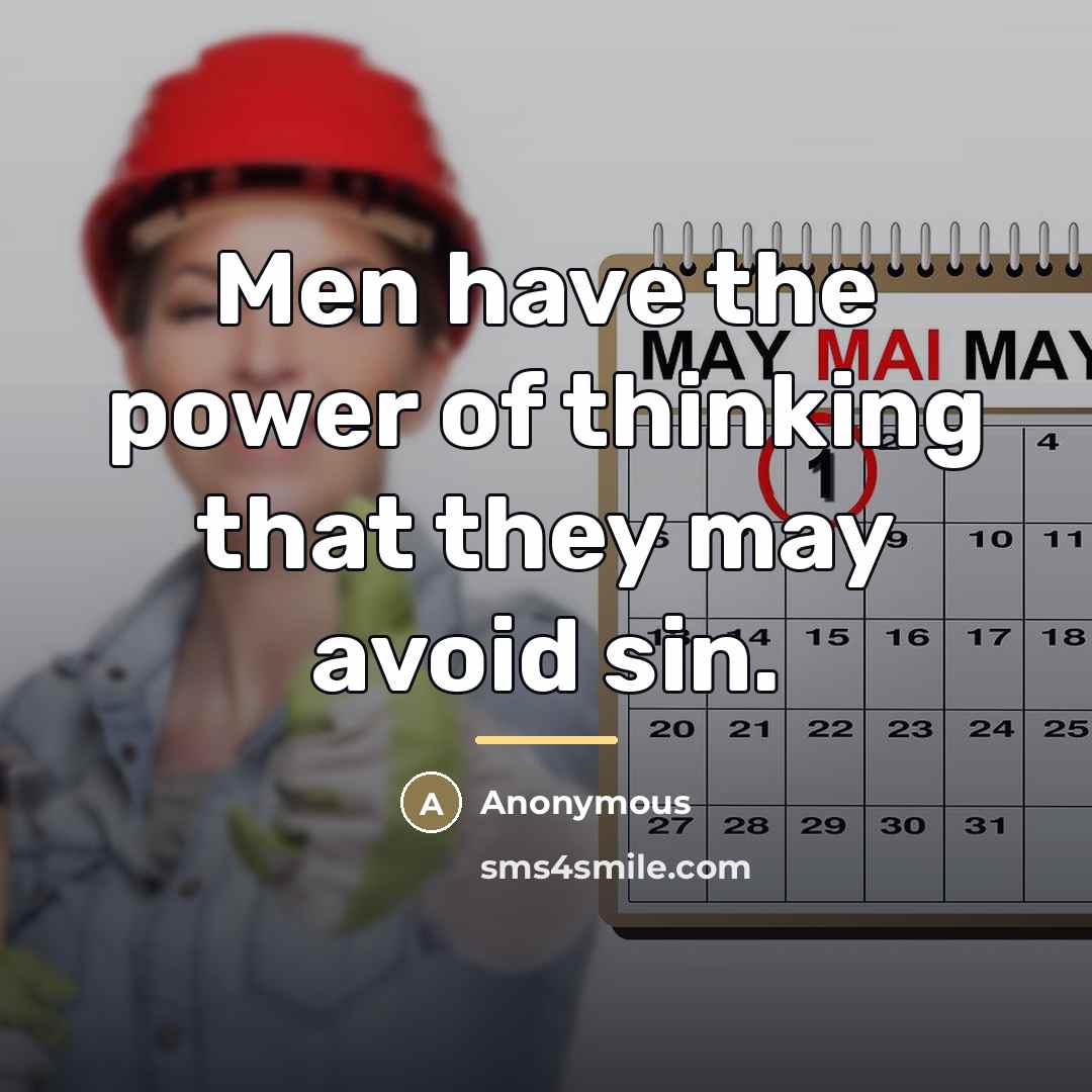 “Men have the power of thinking that they may avoid…” quote by Anonymous