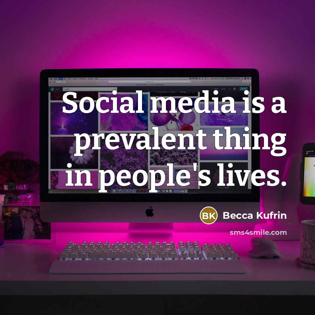 “Social media is a prevalent thing in people's lives.…” quote by Becca Kufrin