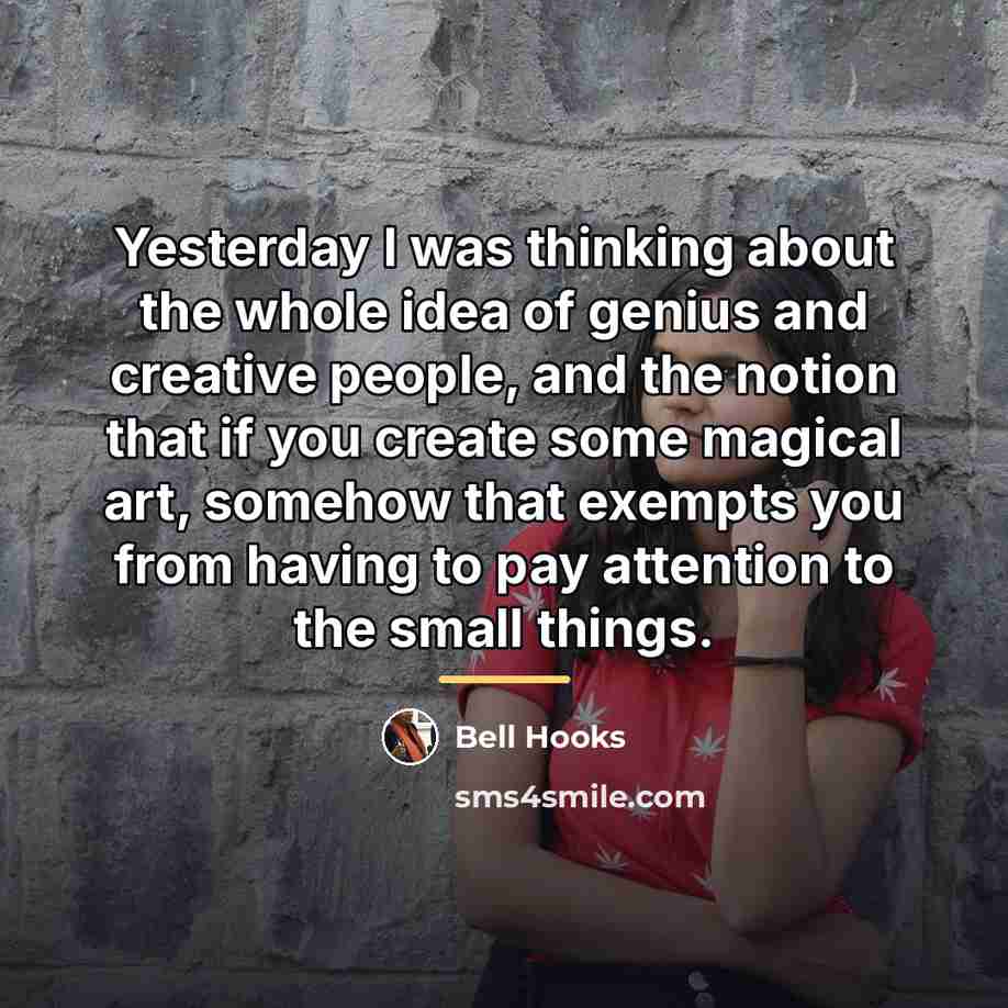 “Yesterday I was thinking about the whole idea of genius…” quote by Bell Hooks