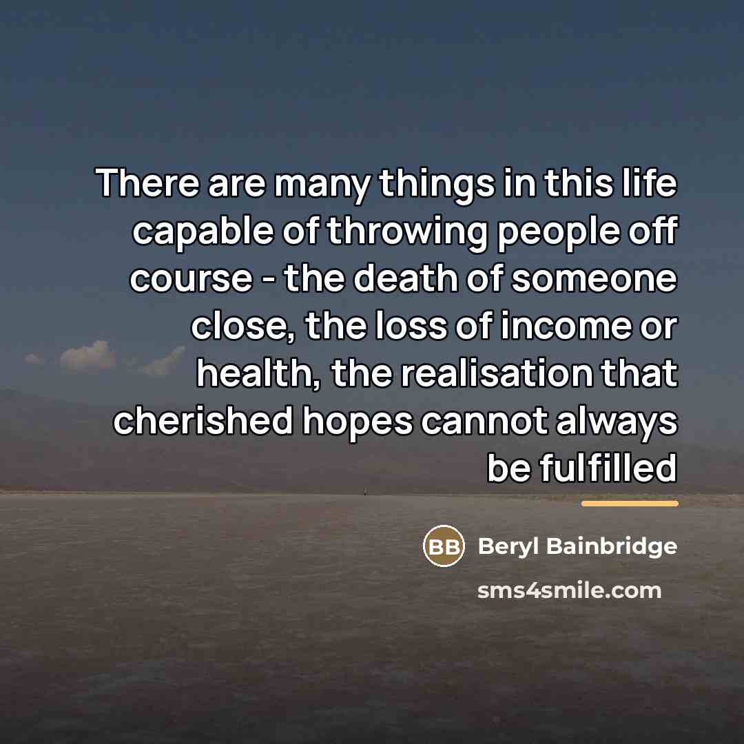 “There are many things in this life capable of throwing…” quote by Beryl Bainbridge
