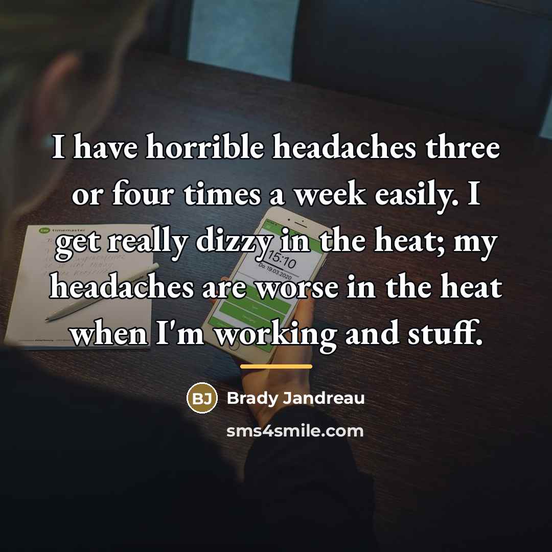 “I have horrible headaches three or four times a week…” quote by Brady Jandreau