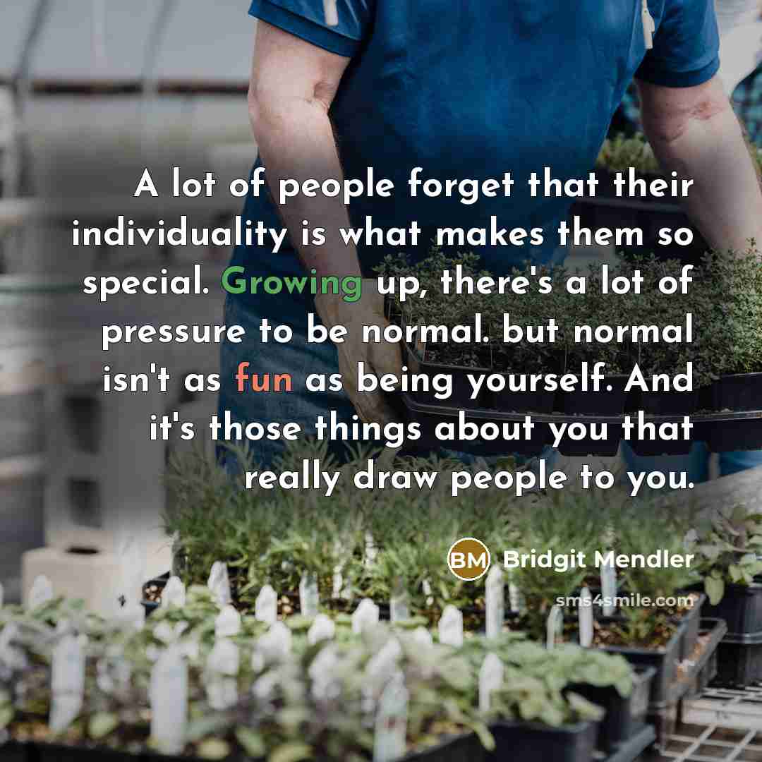 “A lot of people forget that their individuality is what…” quote by Bridgit Mendler