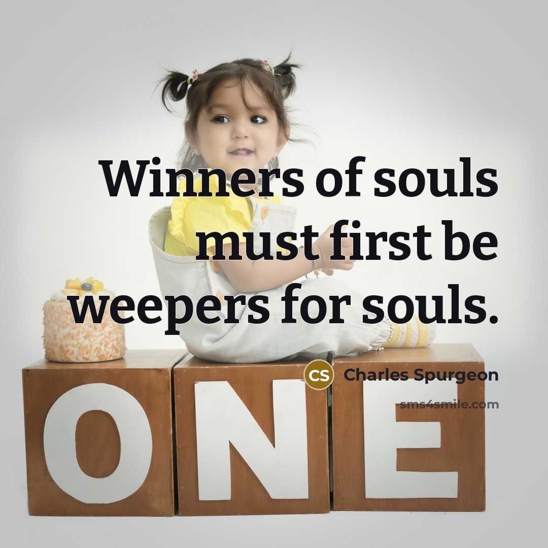 “Winners of souls must first be weepers for souls.…” quote by Charles Spurgeon