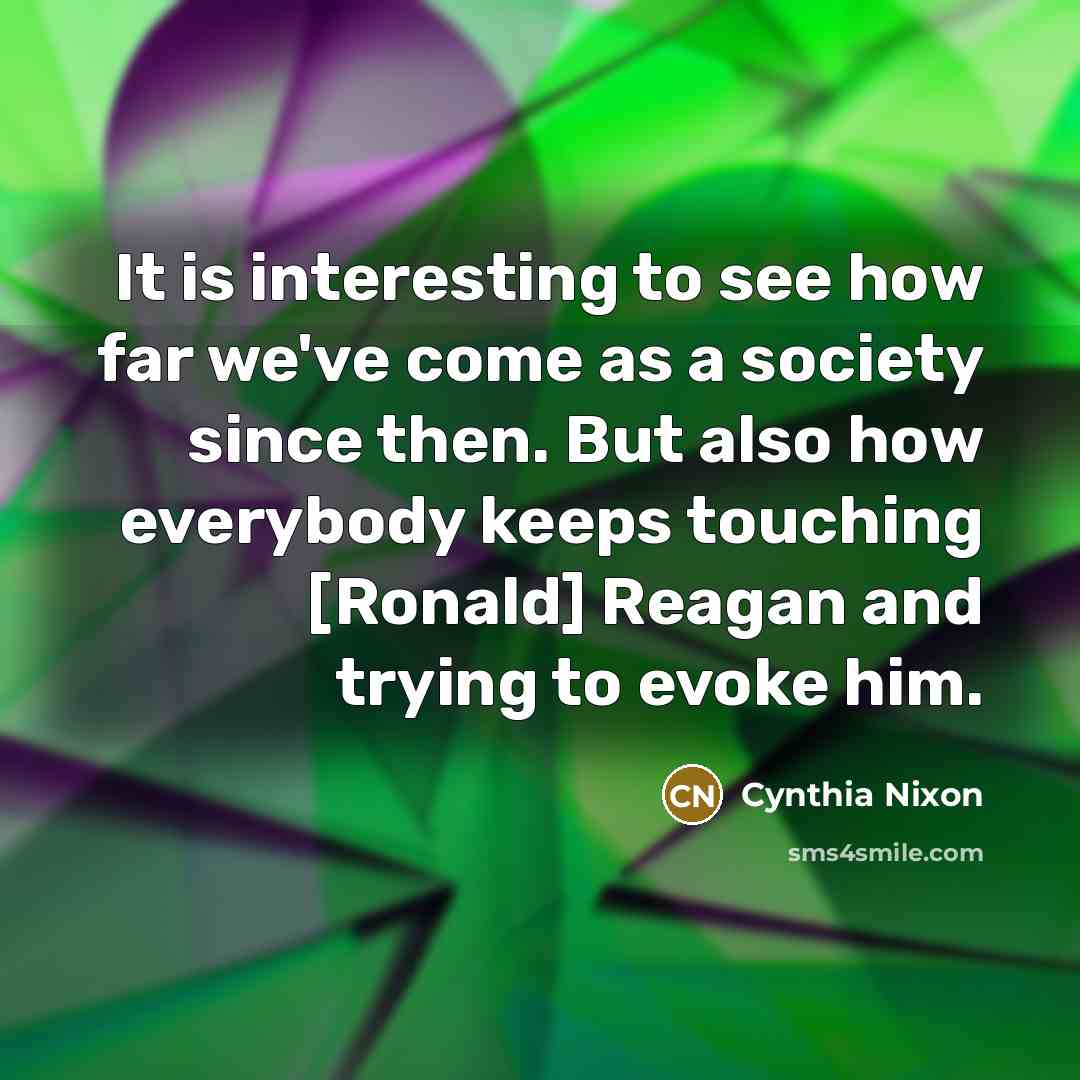 “It is interesting to see how far we've come as…” quote by Cynthia Nixon