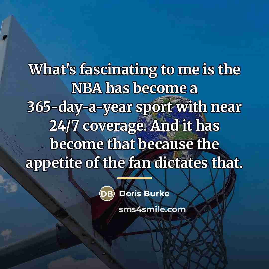 “What's fascinating to me is the NBA has become a…” quote by Doris Burke