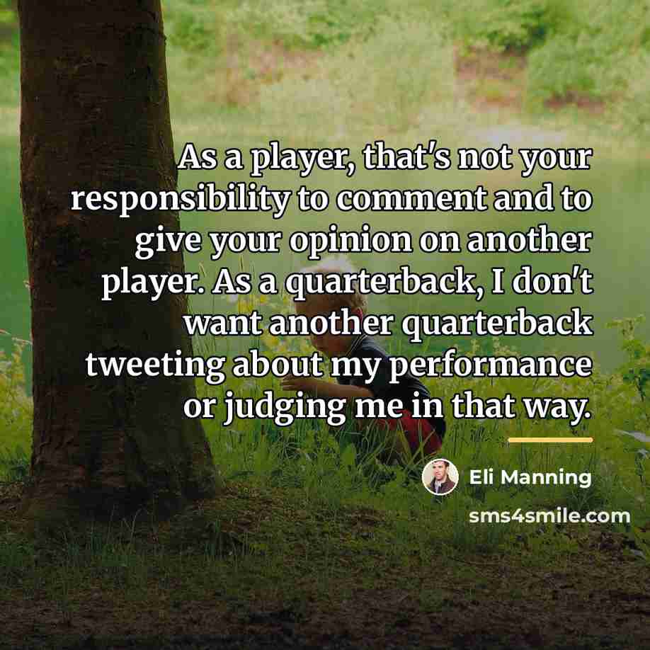 “As a player, that's not your responsibility to comment and…” quote by Eli Manning