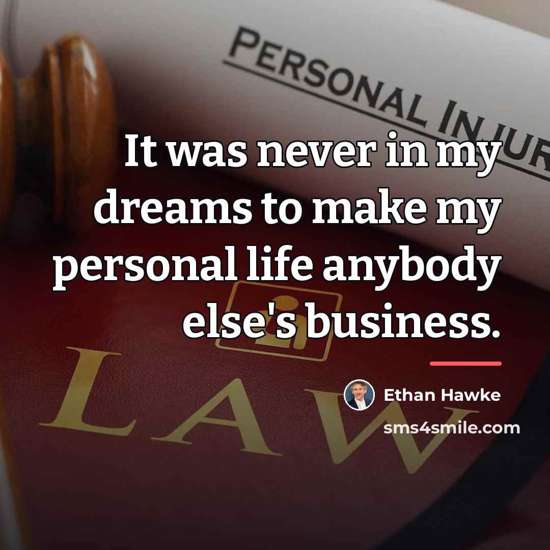 “It was never in my dreams to make my personal…” quote by Ethan Hawke