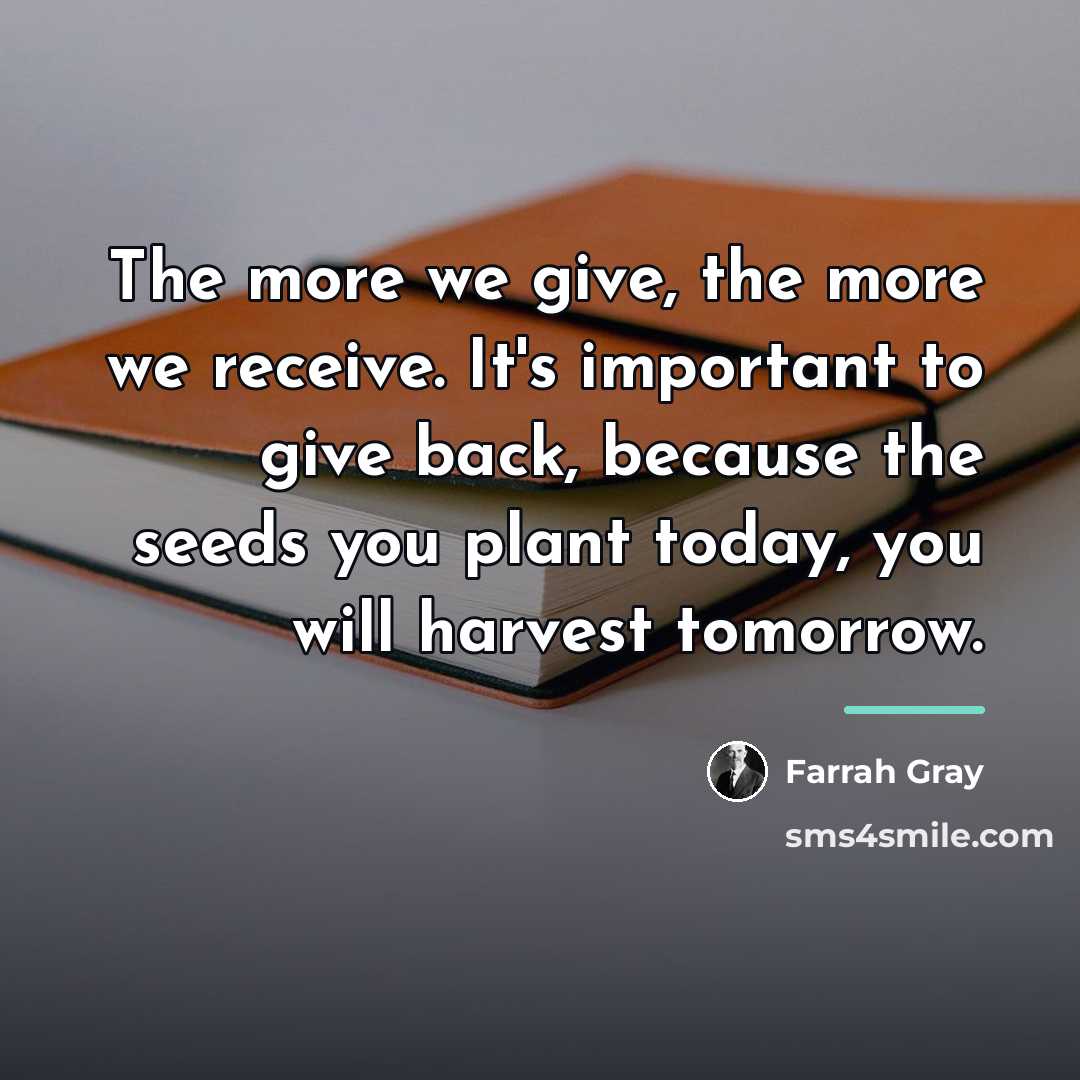 “The more we give, the more we receive. It's important…” quote by Farrah Gray