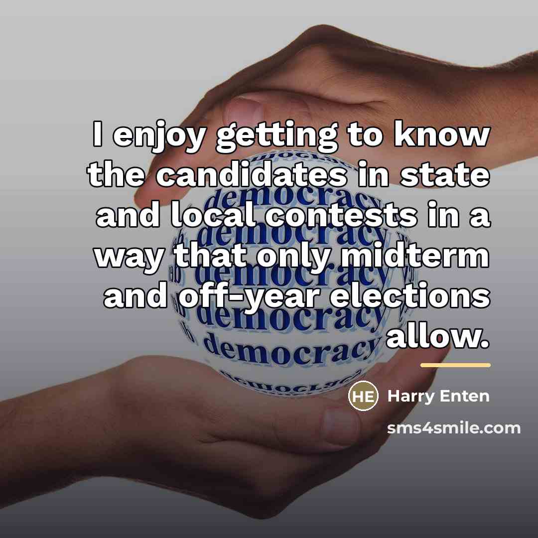 “I enjoy getting to know the candidates in state and…” quote by Harry Enten