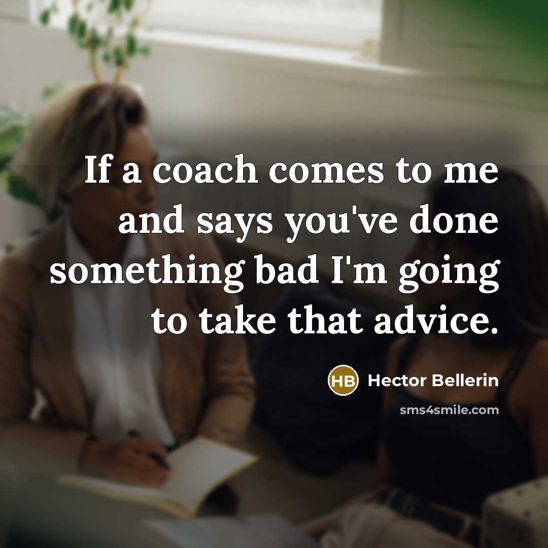 “If a coach comes to me and says you've done…” quote by Hector Bellerin
