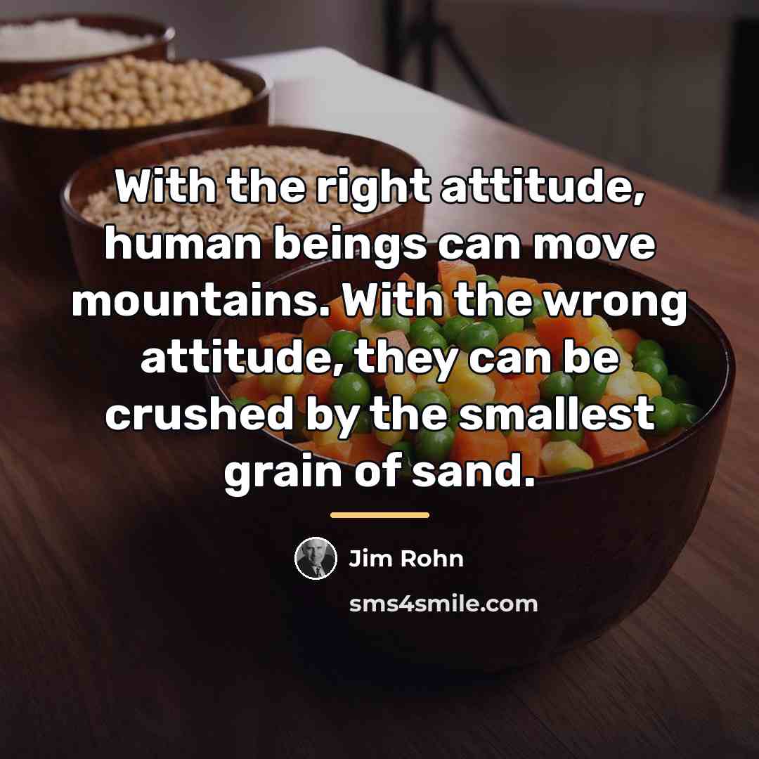 “With the right attitude, human beings can move mountains. With…” quote by Jim Rohn