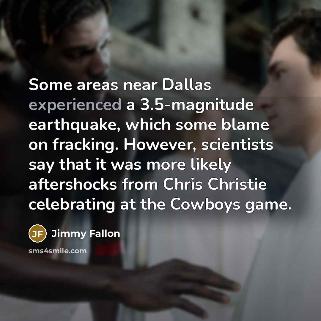 “Some areas near Dallas experienced a 3.5-magnitude earthquake, which some…” quote by Jimmy Fallon