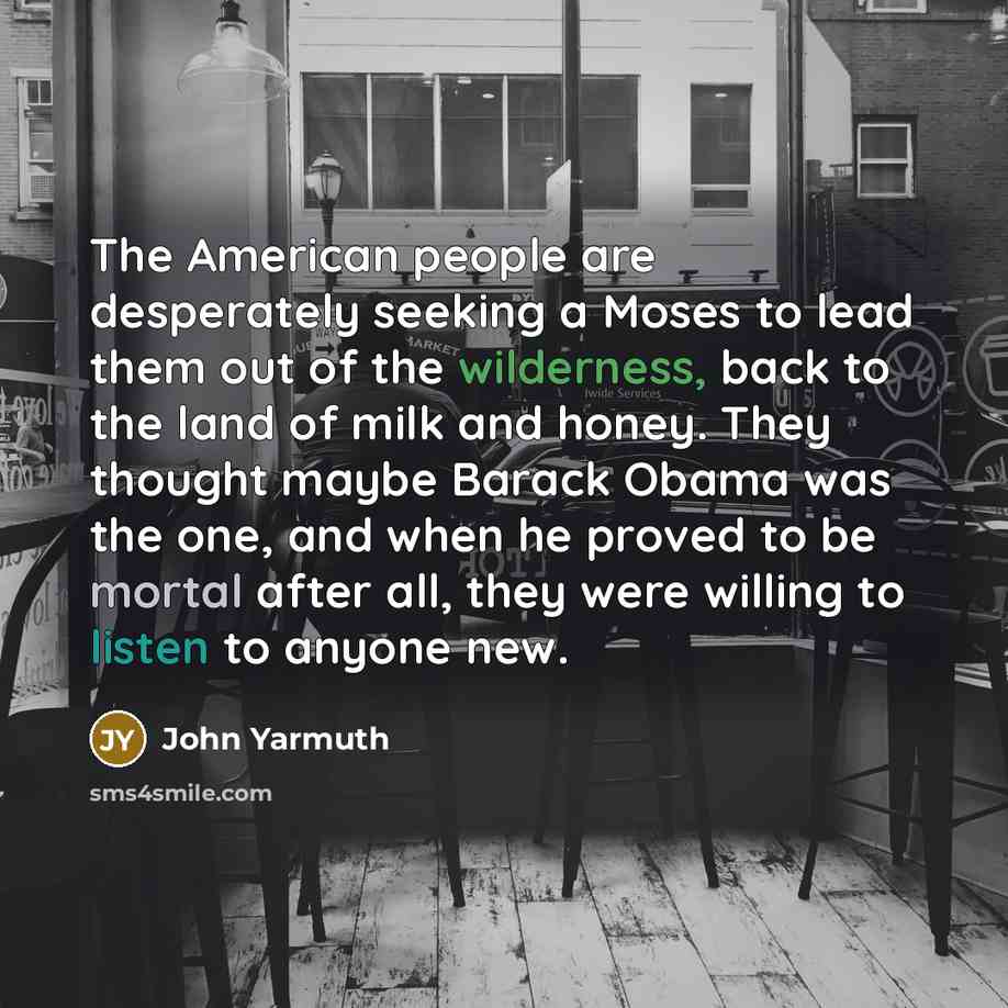 “The American people are desperately seeking a Moses to lead…” quote by John Yarmuth