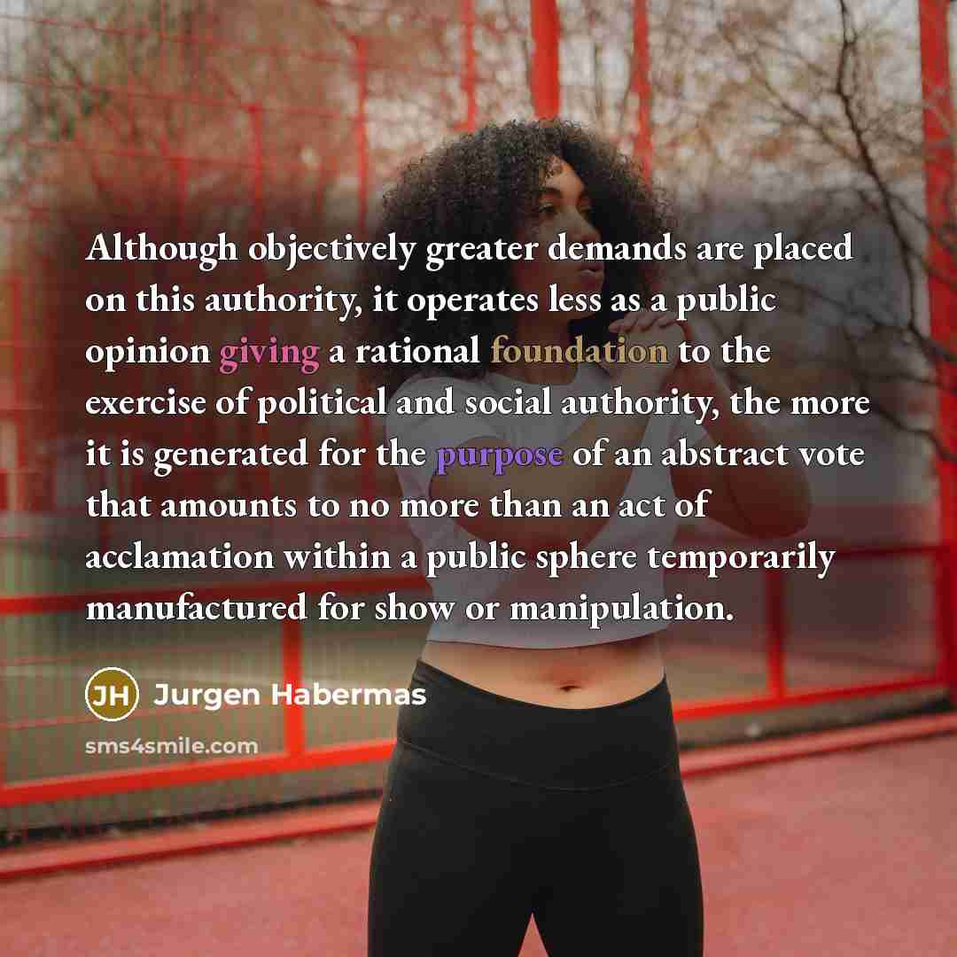 “Although objectively greater demands are placed on this authority, it…” quote by Jurgen Habermas