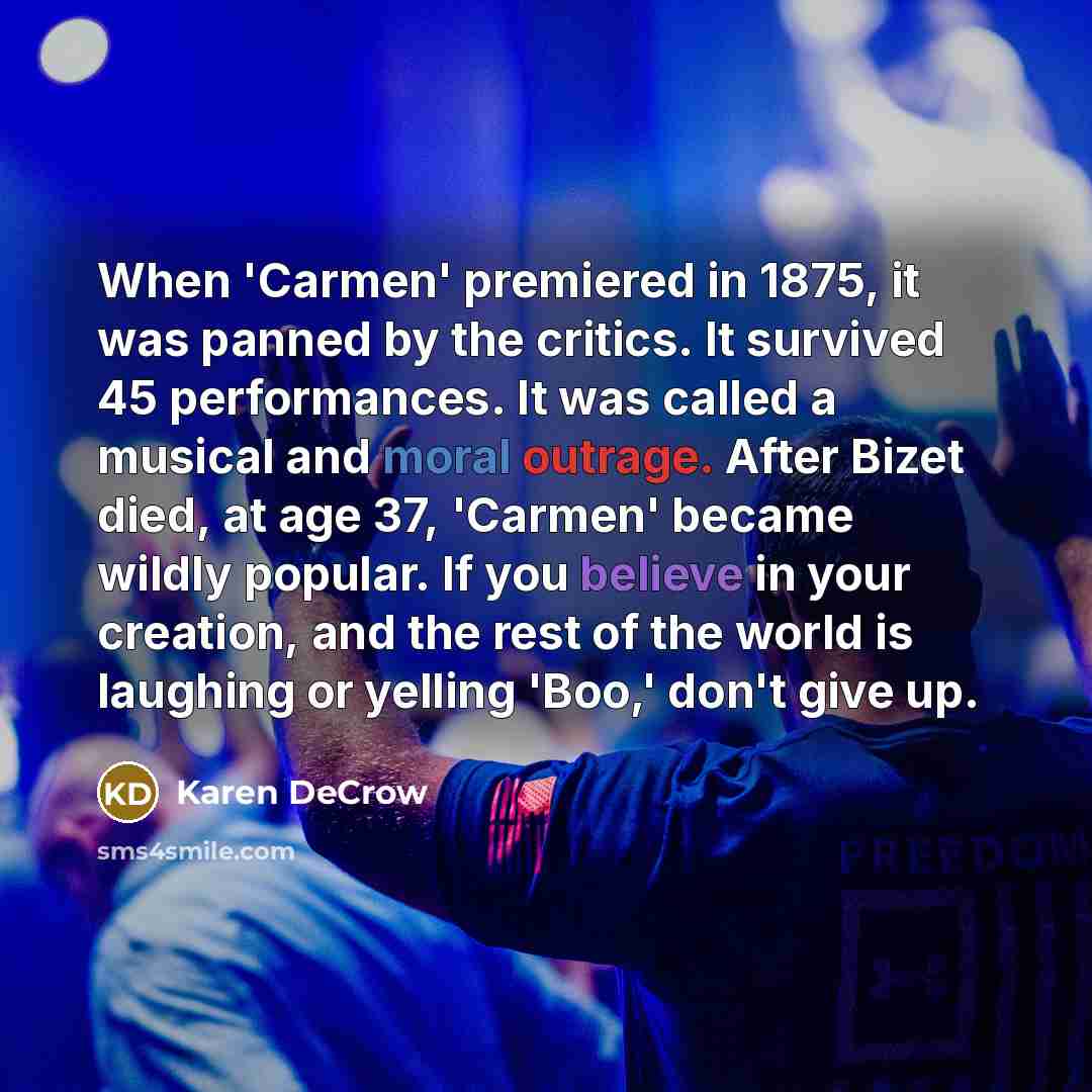“When 'Carmen' premiered in 1875, it was panned by the…” quote by Karen DeCrow