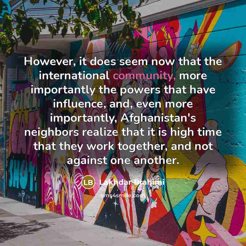 “However, it does seem now that the international community, more…” quote by Lakhdar Brahimi
