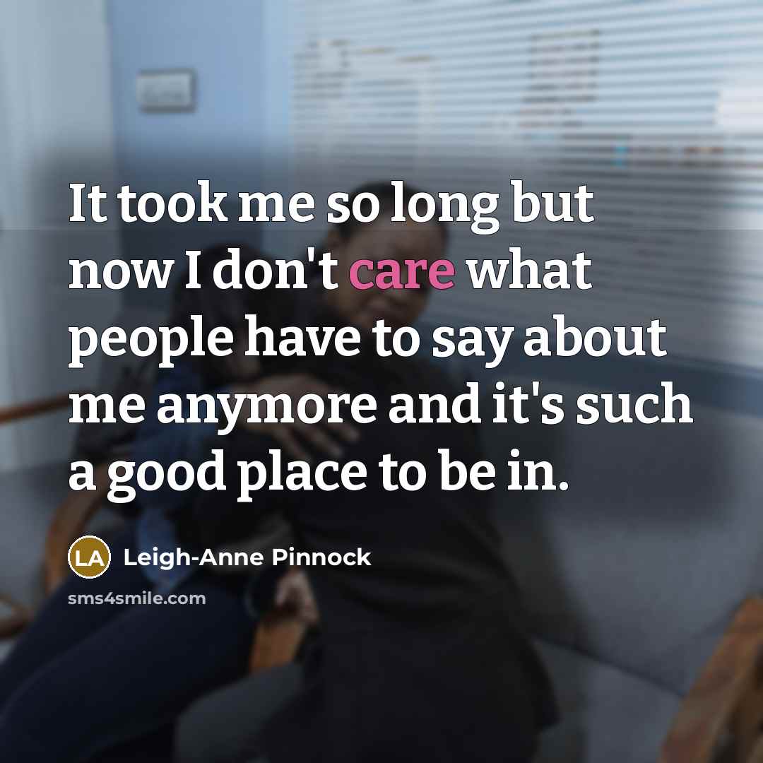 “It took me so long but now I don't care…” quote by Leigh-Anne Pinnock