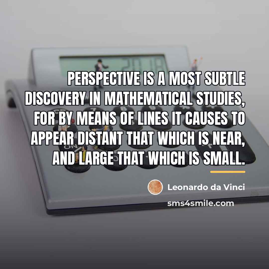 “Perspective is a most subtle discovery in mathematical studies, for…” quote by Leonardo da Vinci