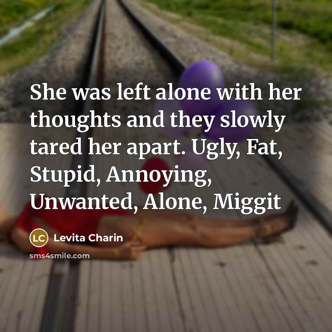 “She was left alone with her thoughts and they slowly…” quote by Levita Charin