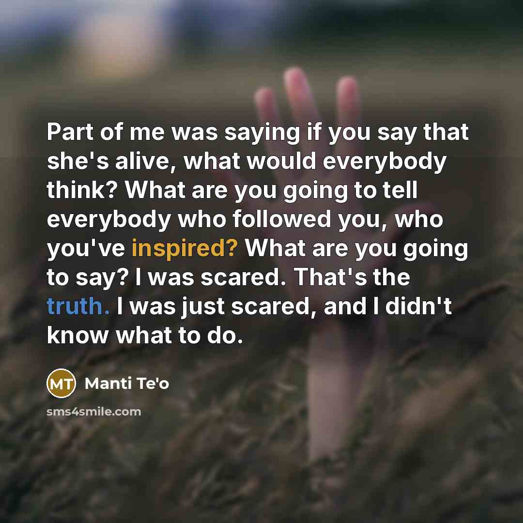 “Part of me was saying if you say that she's…” quote by Manti Te'o