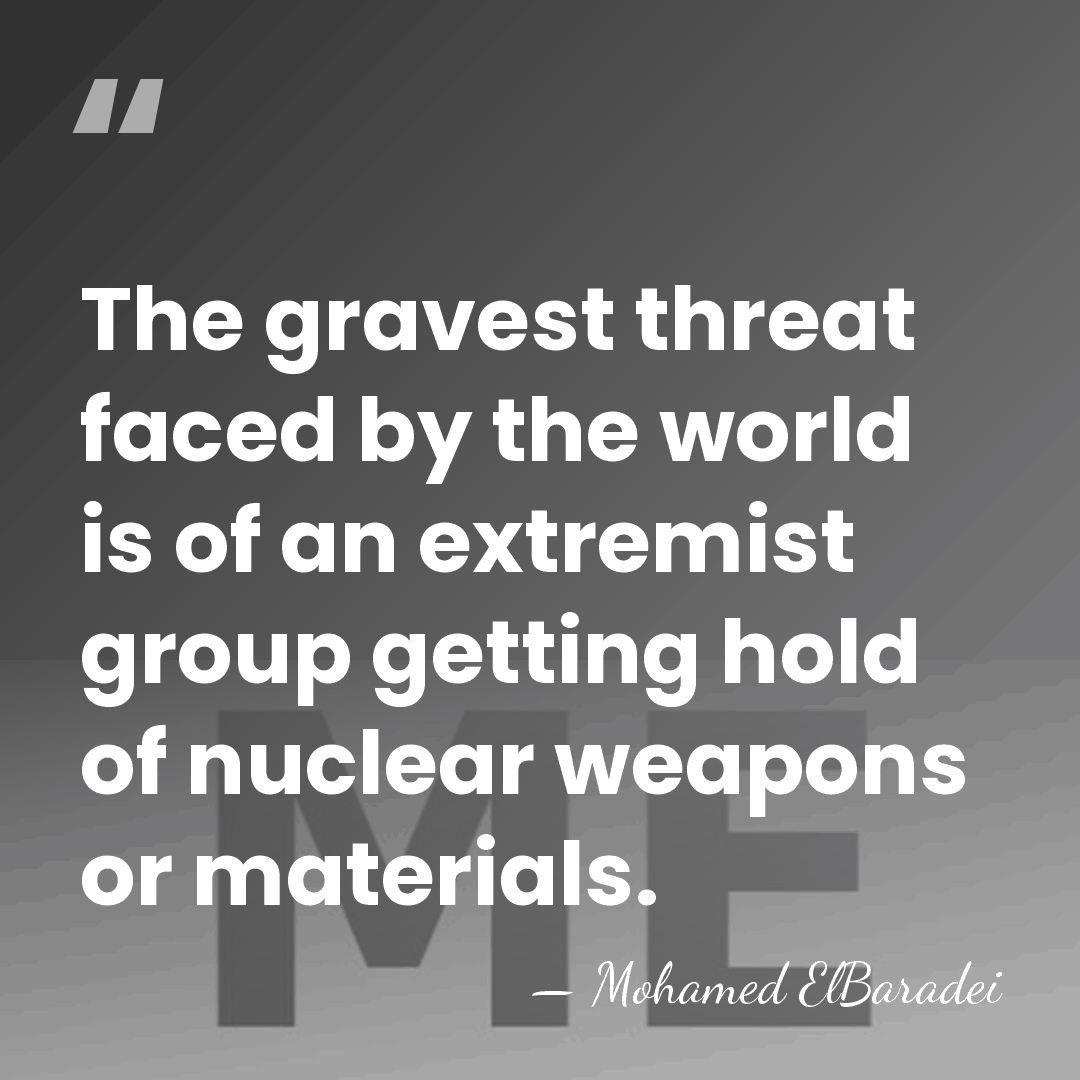 The gravest threat faced by the world is of an extremist group&hellip; - Mohamed ElBaradei