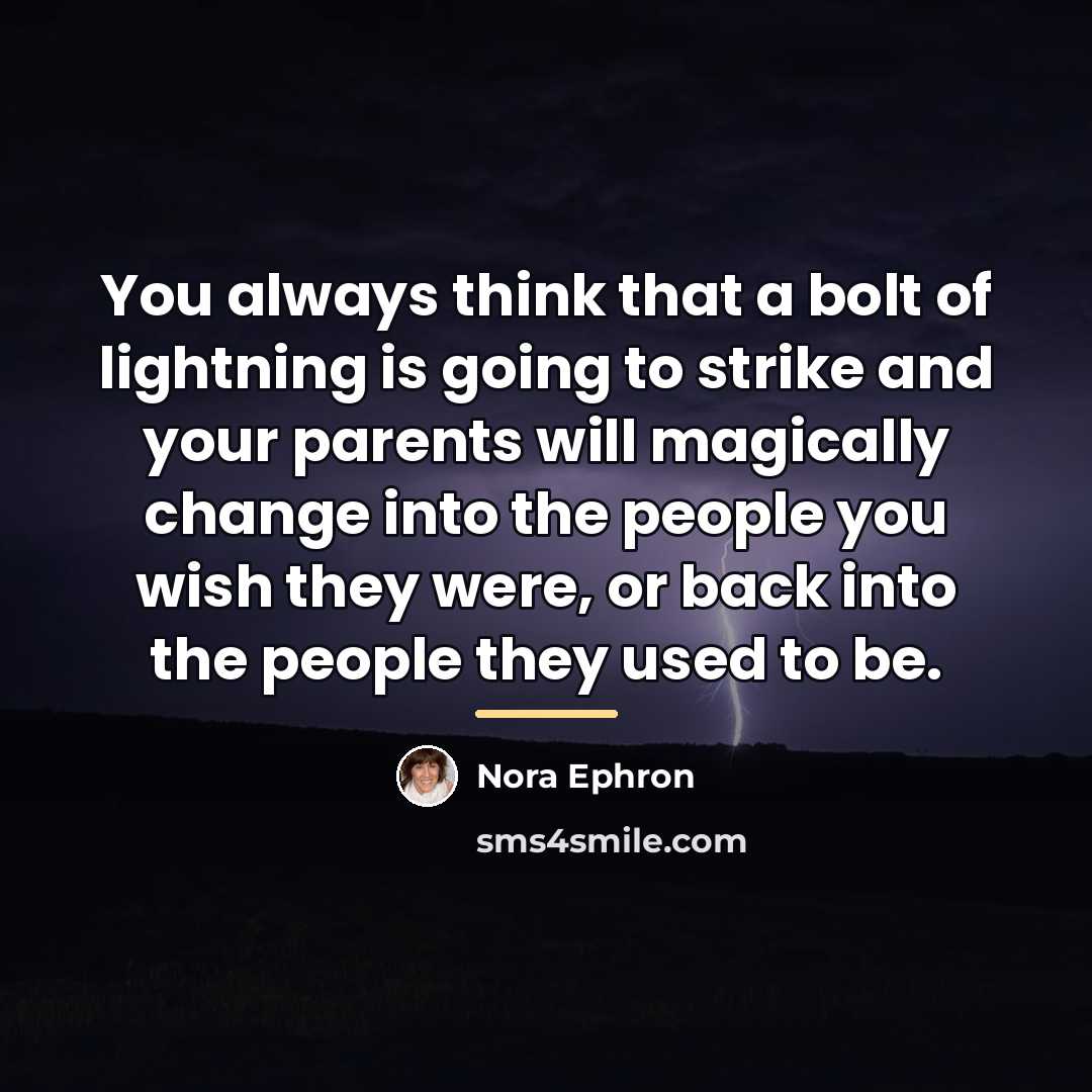 “You always think that a bolt of lightning is going…” quote by Nora Ephron