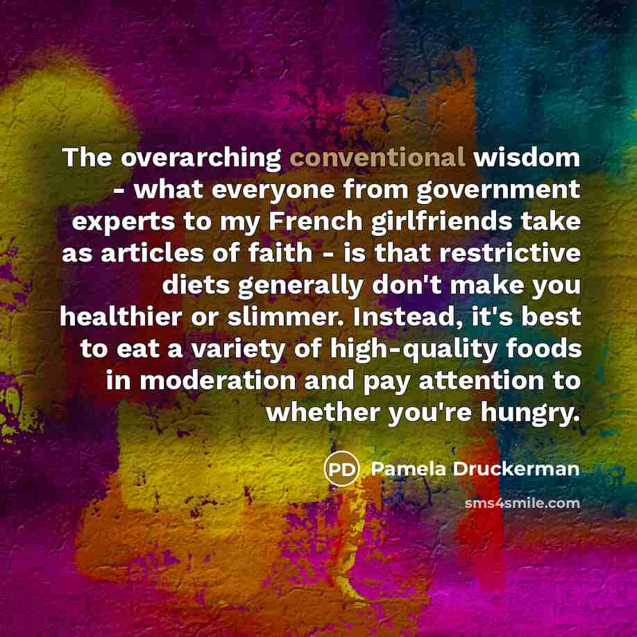 “The overarching conventional wisdom - what everyone from government experts…” quote by Pamela Druckerman