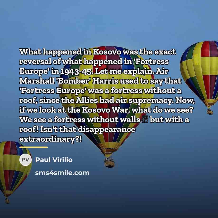 “What happened in Kosovo was the exact reversal of what…” quote by Paul Virilio