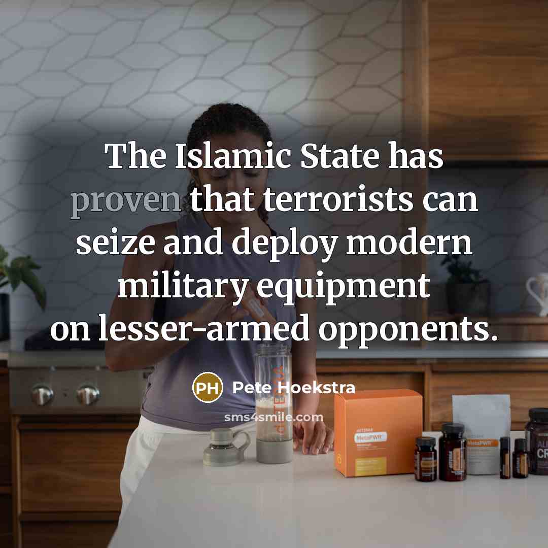 “The Islamic State has proven that terrorists can seize and…” quote by Pete Hoekstra