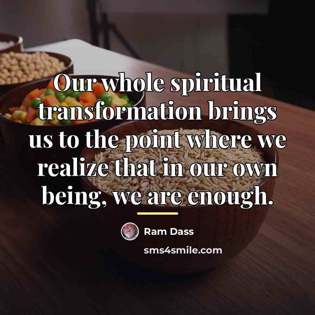 “Our whole spiritual transformation brings us to the point where…” quote by Ram Dass