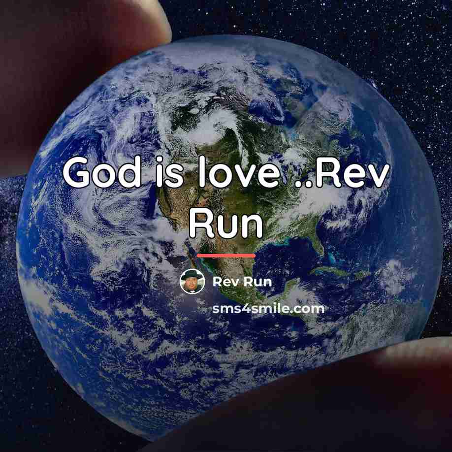 “God is love ..Rev Run…” quote by Rev Run