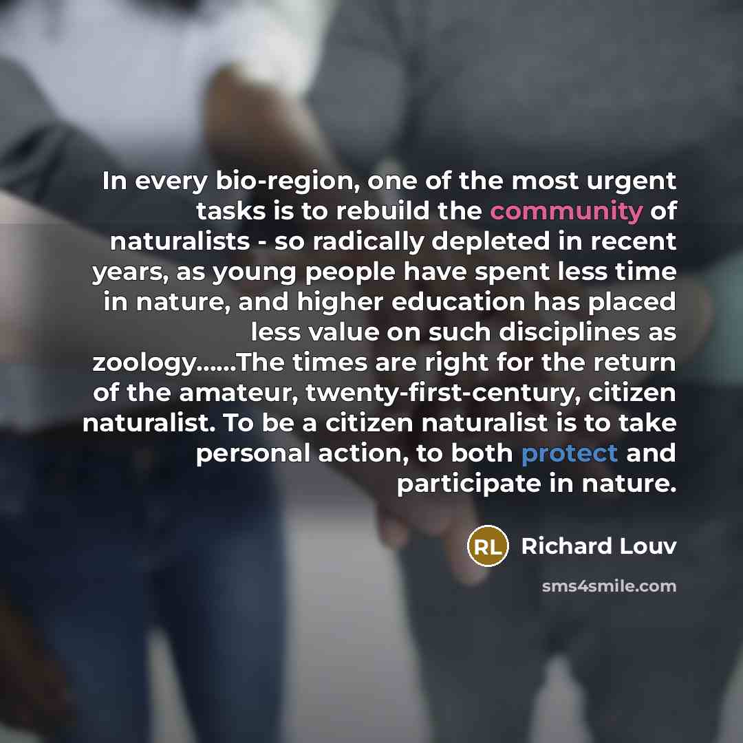 “In every bio-region, one of the most urgent tasks is…” quote by Richard Louv