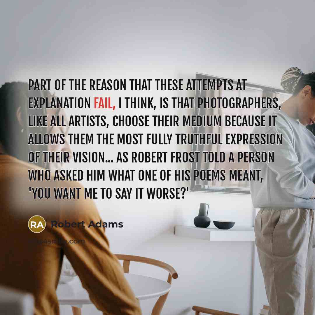 “Part of the reason that these attempts at explanation fail,…” quote by Robert Adams