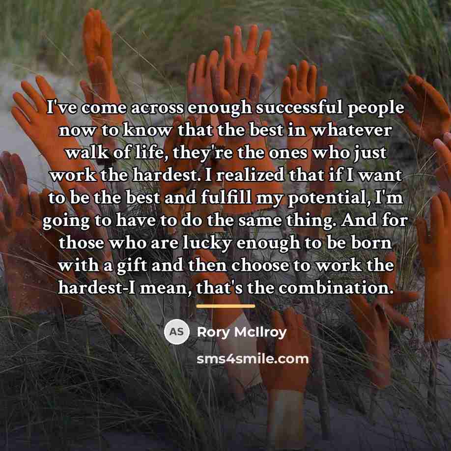 “I've come across enough successful people now to know that…” quote by Rory McIlroy
