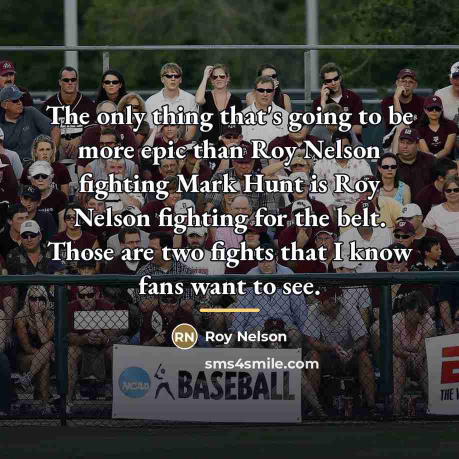 “The only thing that's going to be more epic than…” quote by Roy Nelson