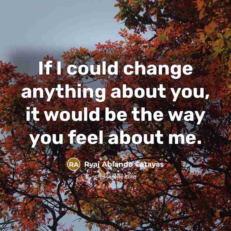 “If I could change anything about you, it would be…” quote by Ryaj Ablando Catayas