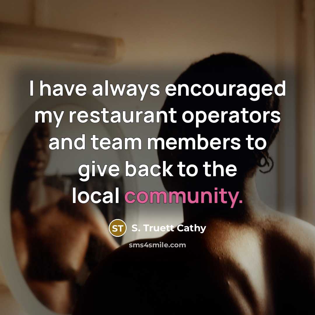 “I have always encouraged my restaurant operators and team members…” quote by S. Truett Cathy