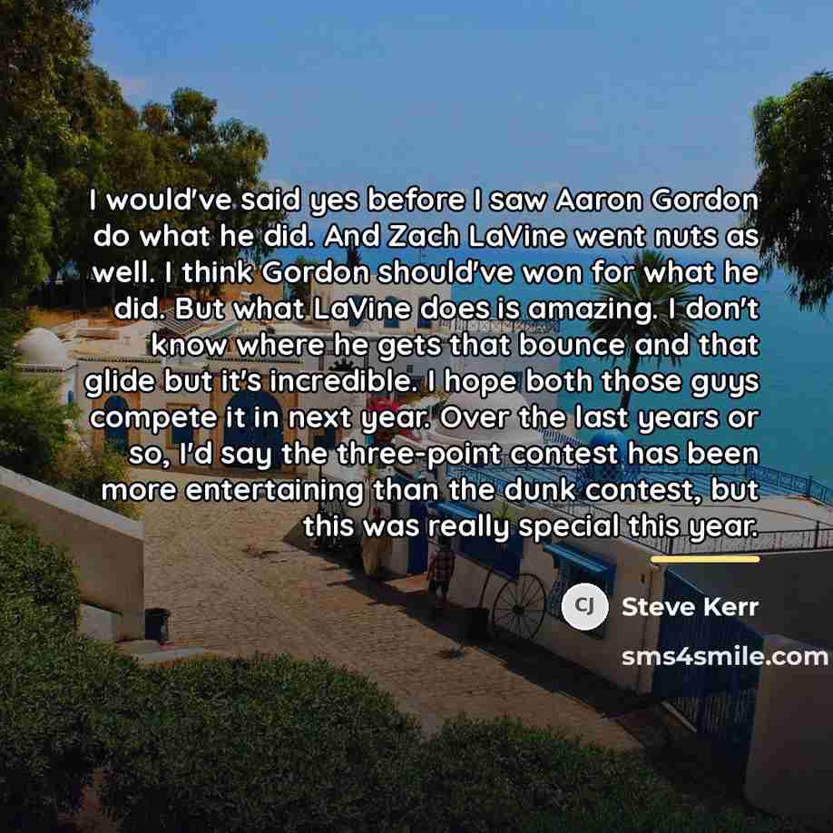 “I would've said yes before I saw Aaron Gordon do…” quote by Steve Kerr