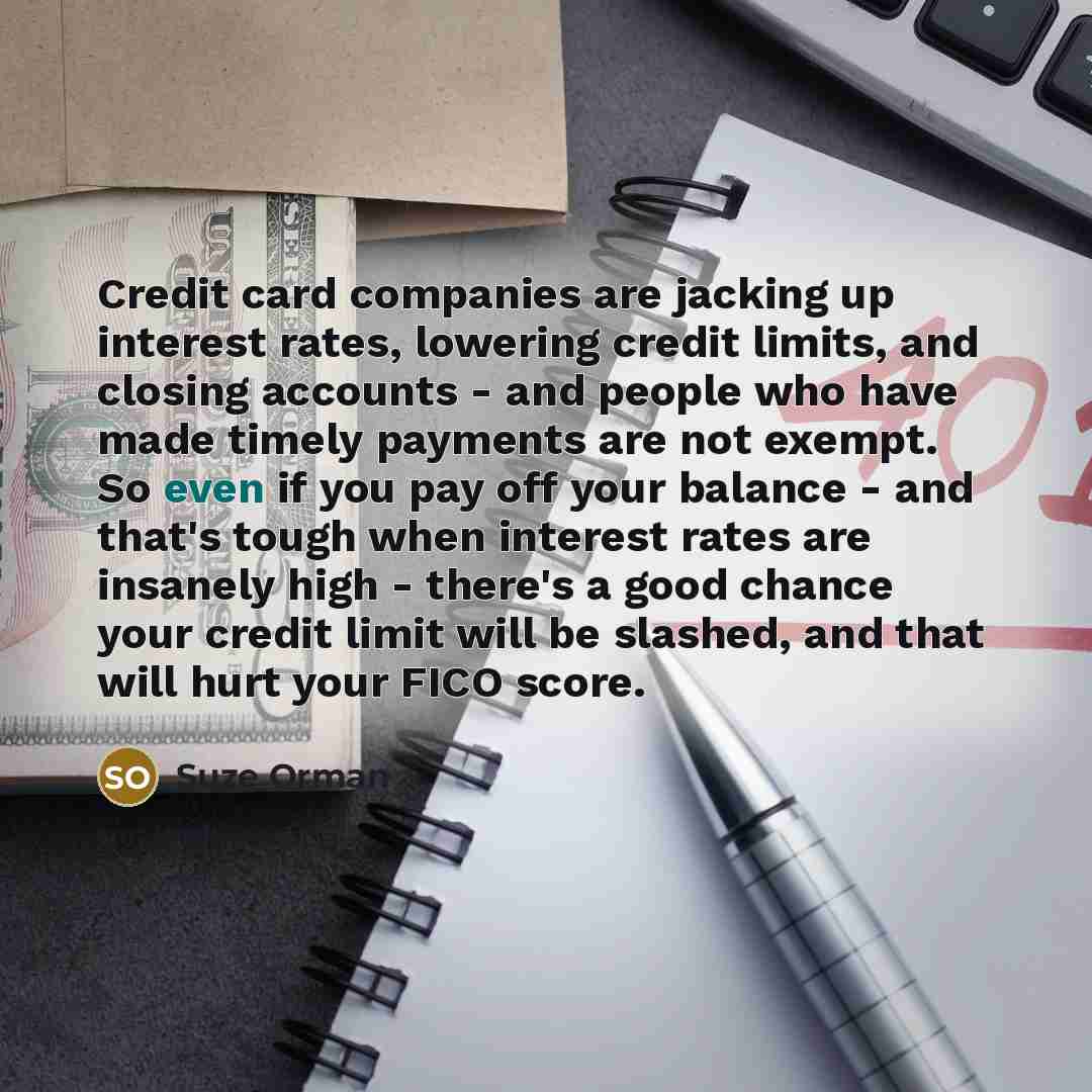 “Credit card companies are jacking up interest rates, lowering credit…” quote by Suze Orman