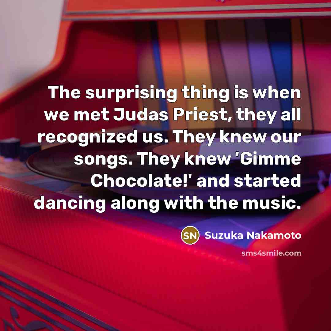 “The surprising thing is when we met Judas Priest, they…” quote by Suzuka Nakamoto
