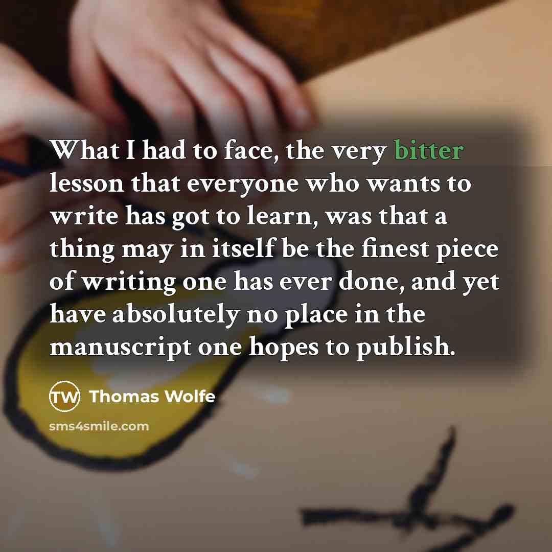 “What I had to face, the very bitter lesson that…” quote by Thomas Wolfe