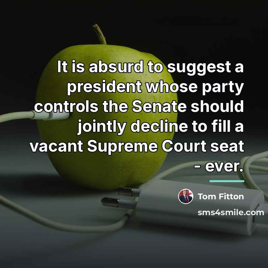 “It is absurd to suggest a president whose party controls…” quote by Tom Fitton