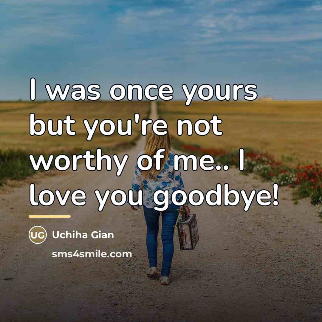 “I was once yours but you're not worthy of me..…” quote by Uchiha Gian