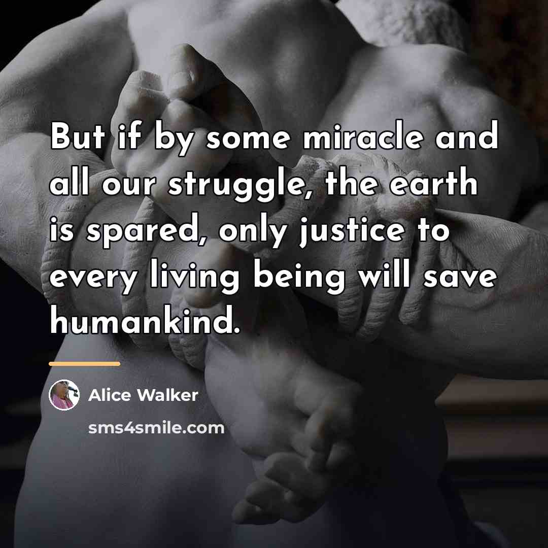 “But if by some miracle and all our struggle, the…” quote by Alice Walker