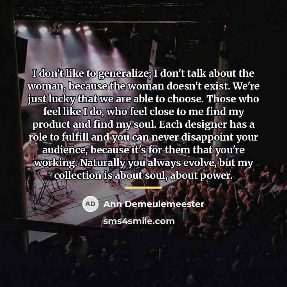 “I don't like to generalize; I don't talk about the…” quote by Ann Demeulemeester